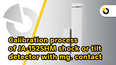 Calibration process of JA-152SHM shock or tilt detector with magnetic contact